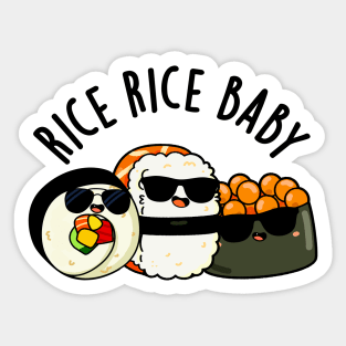 Rice Rice Baby Cute Sushi Roll Pun Sticker